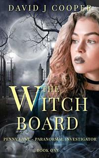 The Witch Board (Penny Lane - Paranormal Investigator Book 1)