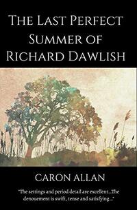 The Last Perfect Summer of Richard Dawlish: Dottie Manderson mysteries: Book 4