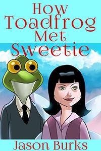 How Toadfrog Met Sweetie: Children's eBook about a Frog and a Forest Fairy falling in love, Animals, Picture Books, Bedtime Story, Ages baby -12, Preschool eBooks, Kids eBooks)