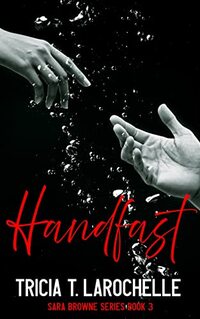 Handfast (SARA BROWNE SERIES Book 3)