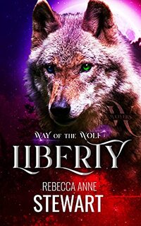 Way of the Wolf: Liberty : The Wulvers Series Book 4 - Published on Jul, 2021