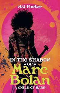 In the Shadow of Marc Bolan