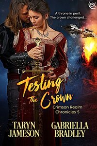 Testing the Crown (Crimson Realm Chronicles Book 5)