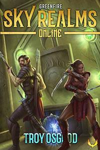Greenfire: (Sky Realms Online Book 4): A LitRPG Series