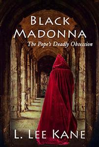 The Black Madonna: A Pope's Deadly Obsession (DeFoix Historical Mystery) - Published on Nov, 2018