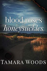 Blood Roses and Honeysuckles