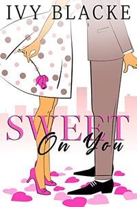 Sweet On You (Sweet Romance Book 1)