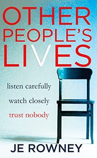 Other People's Lives: listen carefully - watch closely - trust nobody