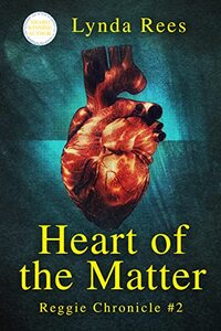 Heart of the Matter (Reggie Chronicles Book 2)