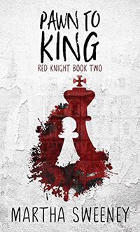 Pawn To King (Red Knight Book 2)