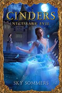 Cinders: Necessary Evil