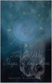 The Girl Who Sleeps in the Moon: Book one in the Goddesses in the Moon Series: A coming of age love story that spans all time for a reincarnated goddess, a true odyssey of love, adventure & demons