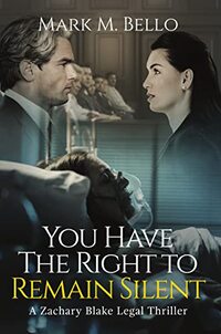 You Have The Right to Remain Silent (A Zachary Blake Legal Thriller Book 8) - Published on Apr, 2022