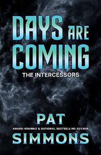 Days Are Coming (The Intercessors Book 3)