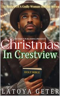 Christmas In Crestview: The Recipe Of A Godly Woman Holiday Series
