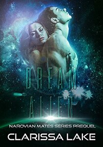 Dream Alien: Celestial Alien Mates Prequel (Narovian Mates Series)