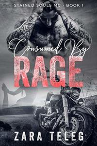 Consumed By Rage: A Stained Souls MC Novel - Book 1