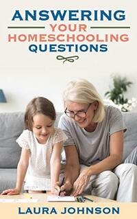Answering Your Homeschooling Questions
