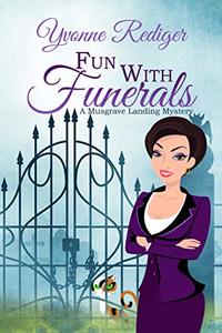 Fun With Funerals (A Musgrave Landing Mystery Book 2)