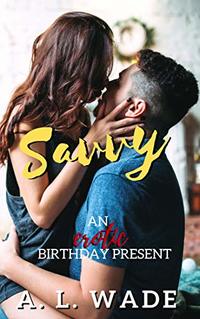 Savvy: an erotic birthday present