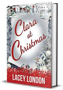 Clara at Christmas: The most hilarious and heartwarming festive read of Christmas 2022! (Clara Andrews - Book 4) (Clara Andrews Series)