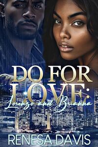 Do For Love: Lorenzo and Brianna (Dangerously In Love With A Menace) - Published on May, 2024