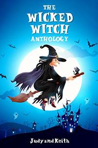 The Wicked Witch Anthology