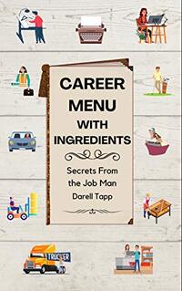 Career Menu with ingredients: Secrets From The Job Man