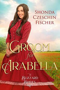 A Groom for Arabella (The Blizzard Brides Book 26)