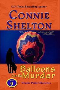 Balloons Can Be Murder: A Girl and Her Dog Cozy Mystery (Charlie Parker Mystery Book 9)