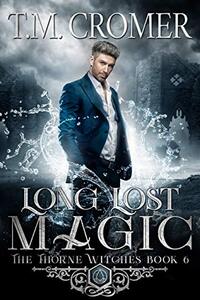 Long Lost Magic (The Thorne Witches Book 6)