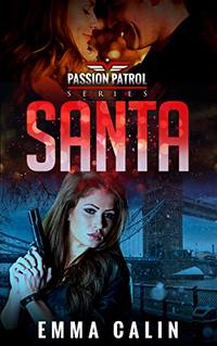 Santa: A spicy Christmas Story from the Passion Patrol - Police Detective Fiction Books With a Strong Female Protagonist Romance