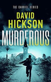 Murderous: A Gabriel Series Thriller Book 2 (The Gabriel Series)