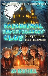 Paranormal Investigators' Club—PIC?: Mysterious Blackwell Mansion - Published on Aug, 2023