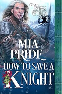 How to Save a Knight: A Scottish Historical Romance Holiday Novella (Irvines of Drum)