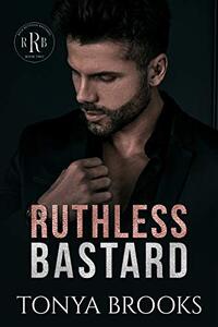 Ruthless Bastard: Rich Ruthless Bastards Book Two - Published on Oct, 2020