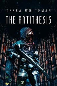 The Antithesis: Honor (Hymn of the Multiverse Book 2) - Published on Aug, 2011