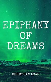 Epiphany of Dreams - Published on Dec, 2020