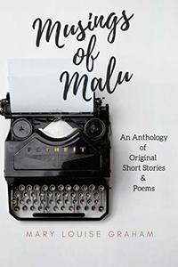 Musings Of Malu: An Anthology of Short Stories & Poems