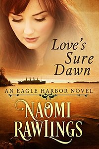 Love's Sure Dawn: Historical Christian Romance (Eagle Harbor Book 3) - Published on Nov, 2015