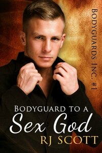 Bodyguard to a Sex God (Bodyguards Inc. Book 1)