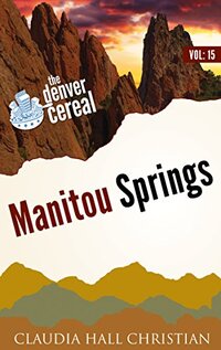Manitou Springs: Denver Cereal, Volume 15