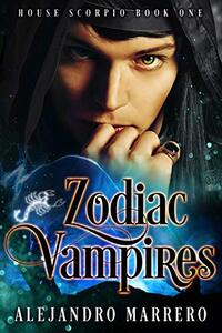 Zodiac Vampires: House Scorpio - Published on Oct, 2020