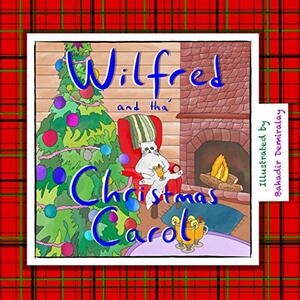 Wilfred and thaâ€™ Christmas Carol: Wilfred Warrior Coloring Book 2