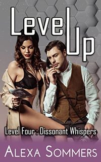 Level Up : Level Four : Dissonant Whispers