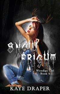 Snow Fright: (Paranormal Urban Fantasy Romance) (Wendigo Girl Book 4)