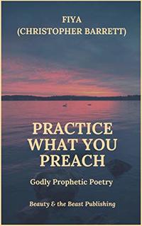 Practice What You Preach: Godly Prophetic Poetry