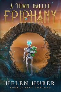 A Town Called Epiphany Book 3: Incy Unbound