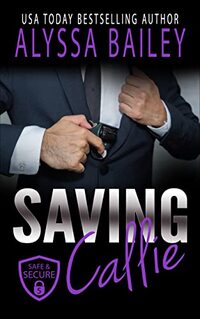 Saving Callie: (Safe and Secure Series Book 5)