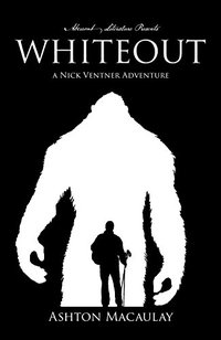 Whiteout: A Nick Ventner Adventure - Published on May, 2018